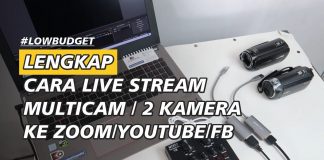 Cara Live Streaming Menggunakan 2 Kamera Ke Youtube/Zoom/Facebook