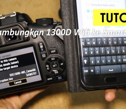 Cara Menyambungkan Kamera Canon EOS 1300D ke Smartphone Melalui WiFi