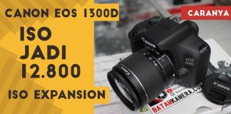 Cara Meningkatkan ISO Canon 1300D Dari 6400 ke 12800 – Fitur ISO Expansion Canon Cara Meningkatkan ISO Kamera DSLR Canon - Batam Kamera
