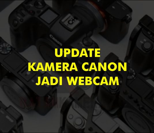 Update Kamera Canon Yang Support EOS Webcam Utility – April 2022 Update Tipe Kamera Canon Support EOS Webcam Utility