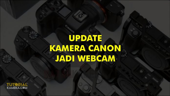 Update Tipe Kamera Canon Support EOS Webcam Utility