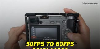 Cara Setting Agar Sony A6000 Ada 60fps Cara Aktifkan 60fps Sony A6000 - Tutorialkameracom