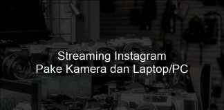 Cara Live Streaming Instagram di PC/Laptop Menggunakan Kamera Cara Siaran Langsung Pake Kamera DSLR Mirrorless Handycam di Laptop PC Instagram