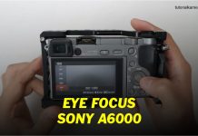 Cara Mengaktifkan Mode Mata Sony A6000 - Tutorial Kamera