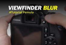Solusi Mengatasi View Finder Kamera Canon Blur - Tutorial Kamera