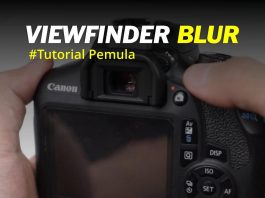 Solusi Mengatasi View Finder Kamera Canon Blur - Tutorial Kamera