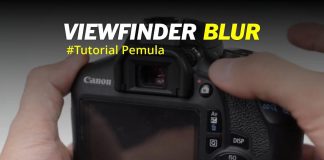 Layar Bidik Viewfinder Kamera Canon Tidak Jernih Ngeblur Solusi Mengatasi View Finder Kamera Canon Blur - Tutorial Kamera