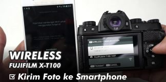 Cara Memindahkan Foto Video Kamera Mirrorless Fujifilm X-T100 ke Smartphone Pake Wireless Cara Nyambungkan Fujifilm X-T100 ke Smartphone