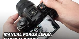 Cara Ubah Mode Manual Fokus Lensa Kamera Fujifilm X-T100 Cara Atur Manual Fokus Lensa Kamera Fujifilm X-T100 - tUTORIAL kAMERA