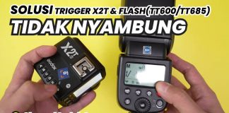 Cara Mengatasi Trigger Godox X2T Tidak Mau Nyambung ke Flash Godox TT600, TT685 Penyebab Trigger Godox X2T Tidak Bisa Nyambung Flash