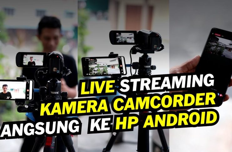 Streaming Pake Mirrorless Handycam ke Smartphone